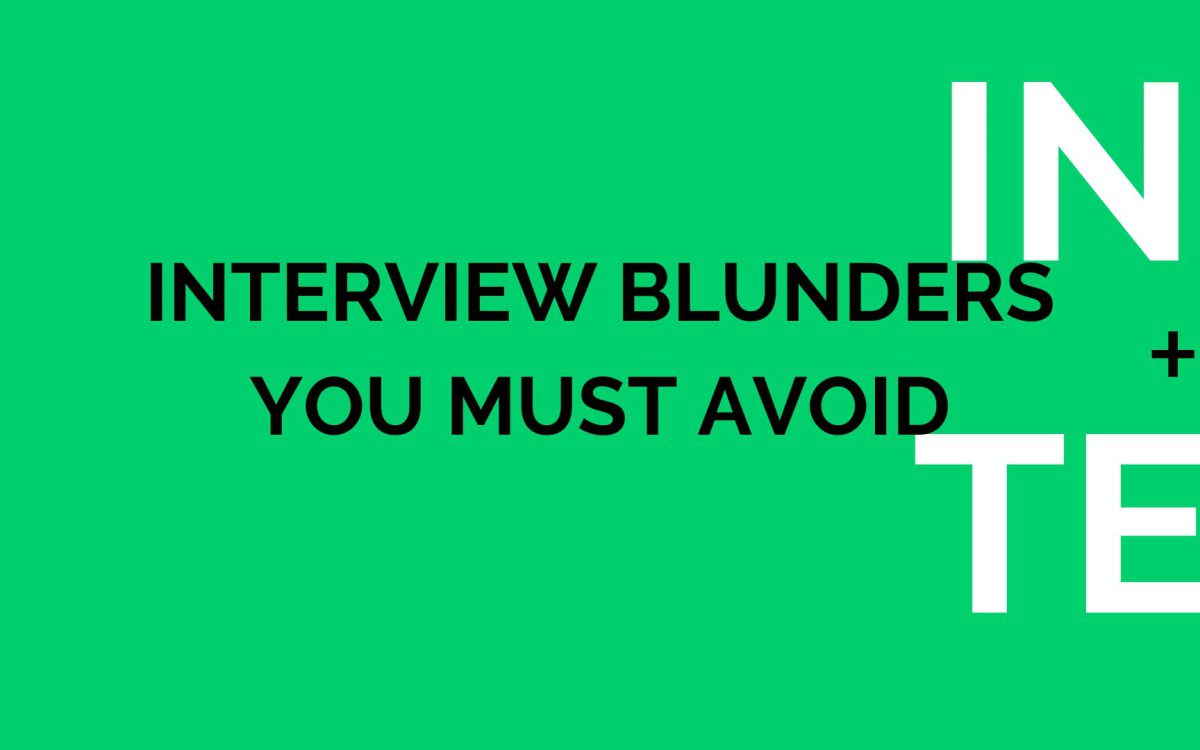 10 Interview Blunders You Must Avoid